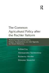 The Common Agricultural Policy after the Fischler Reform : National Implementations, Impact Assessment and the Agenda for Future Reforms
