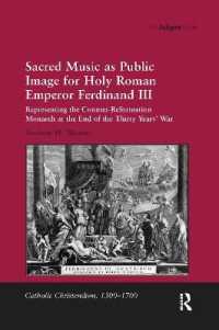 Sacred Music as Public Image for Holy Roman Emperor Ferdinand III : Representing the Counter-Reformation Monarch at the End of the Thirty Years' War