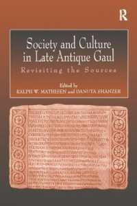 Society and Culture in Late Antique Gaul : Revisiting the Sources