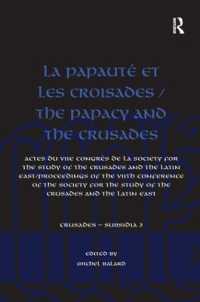 La Papauté et les croisades / the Papacy and the Crusades : Actes du VIIe Congrès de la Society for the Study of the Crusades and the Latin East/ Proceedings of the VIIth Conference of the Society for the Study of the Crusades and the Latin