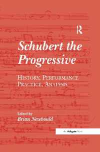 Schubert the Progressive : History, Performance Practice, Analysis