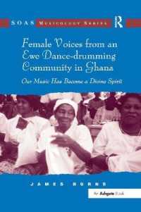 Female Voices from an Ewe Dance-drumming Community in Ghana : Our Music Has Become a Divine Spirit (Soas Studies in Music)