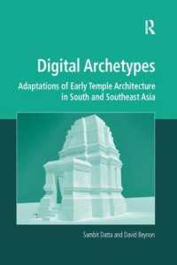 Digital Archetypes : Adaptations of Early Temple Architecture in South and Southeast Asia (Digital Research in the Arts and Humanities)