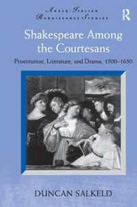 Shakespeare among the Courtesans : Prostitution, Literature, and Drama, 1500-1650 (Anglo-italian Renaissance Studies)