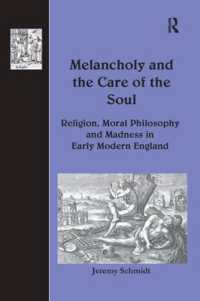 Melancholy and the Care of the Soul : Religion, Moral Philosophy and Madness in Early Modern England (The History of Medicine in Context)