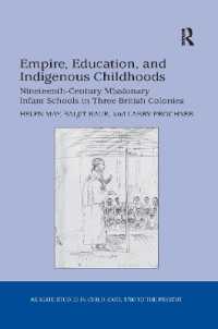 Empire, Education, and Indigenous Childhoods : Nineteenth-Century Missionary Infant Schools in Three British Colonies (Studies in Childhood, 1700 to the Present)