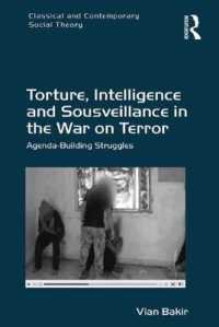 Torture, Intelligence and Sousveillance in the War on Terror : Agenda-Building Struggles (Classical and Contemporary Social Theory)