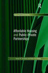 Affordable Housing and Public-Private Partnerships (Law, Property and Society)