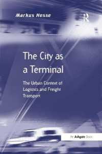 The City as a Terminal : The Urban Context of Logistics and Freight Transport (Transport and Mobility)