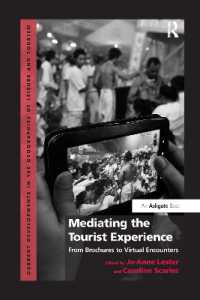 Mediating the Tourist Experience : From Brochures to Virtual Encounters (Current Developments in the Geographies of Leisure and Tourism)
