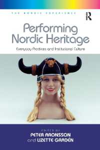 Performing Nordic Heritage : Everyday Practices and Institutional Culture (The Nordic Experience)