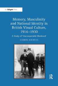 Memory, Masculinity and National Identity in British Visual Culture, 1914-1930 : A Study of 'Unconquerable Manhood'