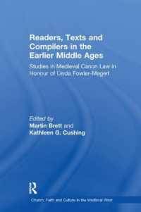 Readers, Texts and Compilers in the Earlier Middle Ages : Studies in Medieval Canon Law in Honour of Linda Fowler-Magerl (Church, Faith and Culture in the Medieval West)