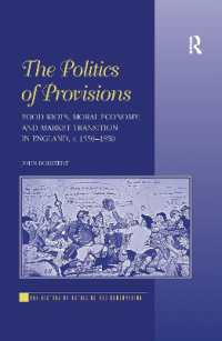 The Politics of Provisions : Food Riots, Moral Economy, and Market Transition in England, c. 1550-1850