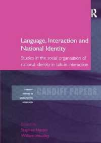 Language, Interaction and National Identity : Studies in the Social Organisation of National Identity in Talk-in-Interaction (Cardiff Papers in Qualitative Research)