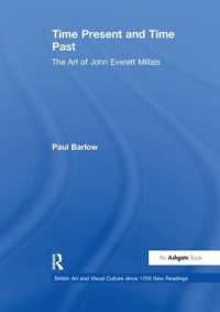 Time Present and Time Past : The Art of John Everett Millais (British Art and Visual Culture since 1750 New Readings)