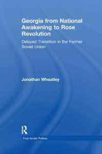 Georgia from National Awakening to Rose Revolution : Delayed Transition in the Former Soviet Union (Post-soviet Politics)
