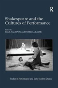 Shakespeare and the Cultures of Performance (Studies in Performance and Early Modern Drama)