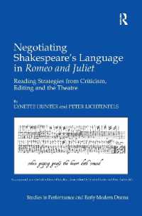 Negotiating Shakespeare's Language in Romeo and Juliet : Reading Strategies from Criticism, Editing and the Theatre (Studies in Performance and Early Modern Drama)