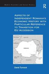 Aspects of Independent Romania's Economic History with Particular Reference to Transition for EU Accession (Modern Economic and Social History)