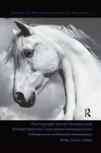 The Concept 'Horse' Paradox and Wittgensteinian Conceptual Investigations : A Prolegomenon to Philosophical Investigations