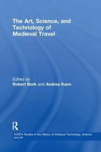 The Art, Science, and Technology of Medieval Travel (Avista Studies in the History of Medieval Technology, Science and Art)
