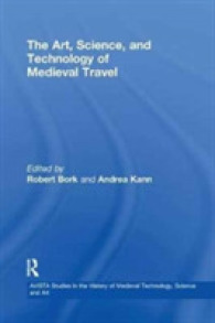The Art, Science, and Technology of Medieval Travel (Avista Studies in the History of Medieval Technology, Science and Art)