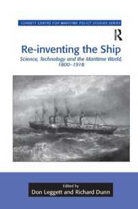 Re-inventing the Ship : Science, Technology and the Maritime World, 1800-1918 (Corbett Centre for Maritime Policy Studies Series)