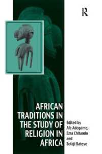 African Traditions in the Study of Religion in Africa : Emerging Trends, Indigenous Spirituality and the Interface with other World Religions (Vitality of Indigenous Religions)