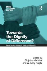 Towards the Dignity of Difference? : Neither 'End of History' nor 'Clash of Civilizations' (Ethics and Global Politics)
