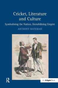 Cricket, Literature and Culture : Symbolising the Nation, Destabilising Empire