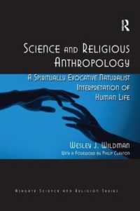 Science and Religious Anthropology : A Spiritually Evocative Naturalist Interpretation of Human Life