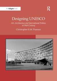 Designing UNESCO : Art, Architecture and International Politics at Mid-Century