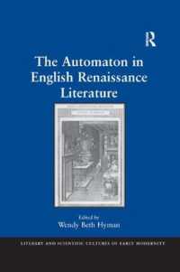 The Automaton in English Renaissance Literature (Literary and Scientific Cultures of Early Modernity)