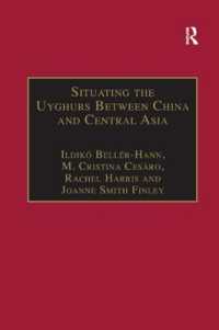 Situating the Uyghurs between China and Central Asia (Anthropology and Cultural History in Asia and the Indo-pacific)