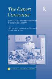 The Expert Consumer : Associations and Professionals in Consumer Society (The History of Retailing and Consumption)