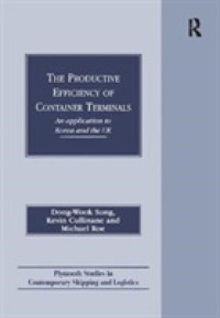 The Productive Efficiency of Container Terminals : An Application to Korea and the UK (Plymouth Studies in Contemporary Shipping and Logistics)