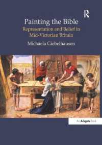 Painting the Bible : Representation and Belief in Mid-Victorian Britain (British Art and Visual Culture since 1750 New Readings)
