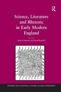 Science, Literature and Rhetoric in Early Modern England (Literary and Scientific Cultures of Early Modernity)