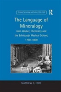 The Language of Mineralogy : John Walker, Chemistry and the Edinburgh Medical School, 1750-1800 (Science, Technology and Culture, 1700-1945)