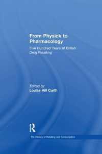 From Physick to Pharmacology : Five Hundred Years of British Drug Retailing (The History of Retailing and Consumption)