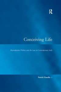 Conceiving Life : Reproductive Politics and the Law in Contemporary Italy