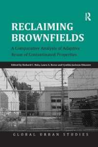 Reclaiming Brownfields : A Comparative Analysis of Adaptive Reuse of Contaminated Properties