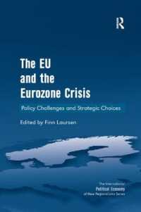 The EU and the Eurozone Crisis : Policy Challenges and Strategic Choices (New Regionalisms Series)