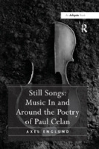 Still Songs: Music in and around the Poetry of Paul Celan