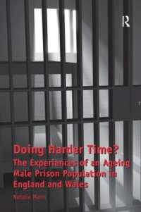 Doing Harder Time? : The Experiences of an Ageing Male Prison Population in England and Wales