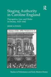 Staging Authority in Caroline England : Prerogative, Law and Order in Drama, 1625-1642