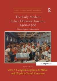 The Early Modern Italian Domestic Interior, 1400-1700 : Objects, Spaces, Domesticities (Visual Culture in Early Modernity)