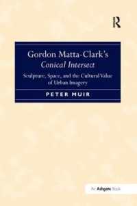 Gordon Matta-Clark's Conical Intersect : Sculpture, Space, and the Cultural Value of Urban Imagery