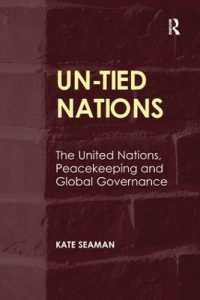 UN-Tied Nations : The United Nations, Peacekeeping and Global Governance